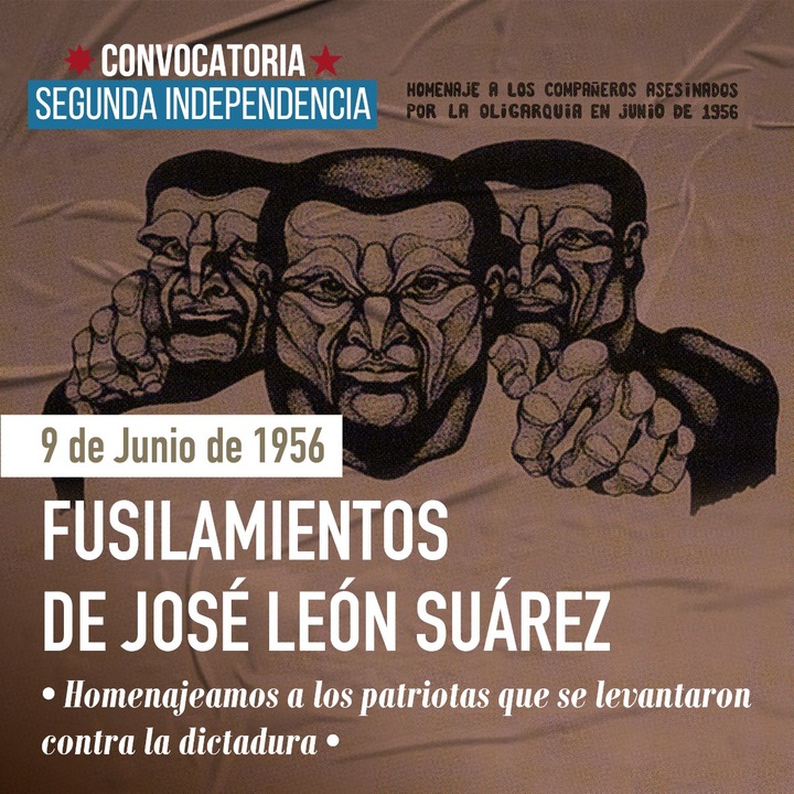 Convocatoria Segunda Independencia rinde homenaje a los Patriotas fusilados el 9 de junio de 1956 Memoria Histórica Convocatoria Segunda Independencia