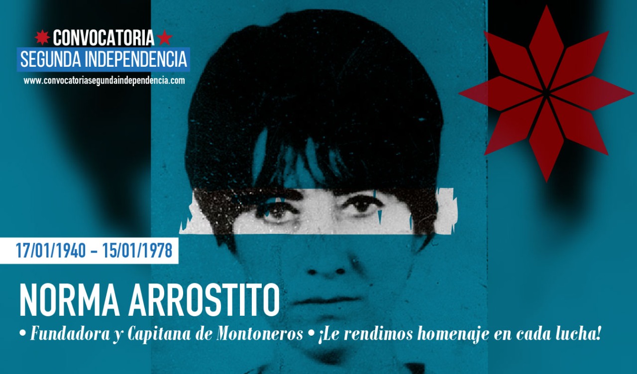 Convocatoria Segunda Independencia rendimos homenaje a Norma Arrostito. Memoria Histórica Convocatoria Segunda Independencia