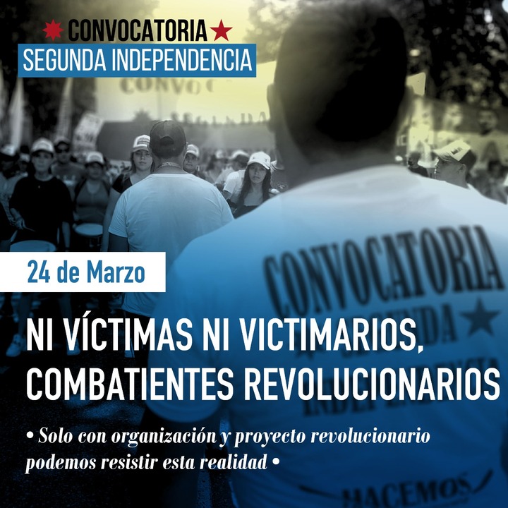 1976- 24 de Marzo -2022  Solo con organización y proyecto revolucionario podemos resistir esta realidad Memoria Histórica Convocatoria Segunda Independencia
