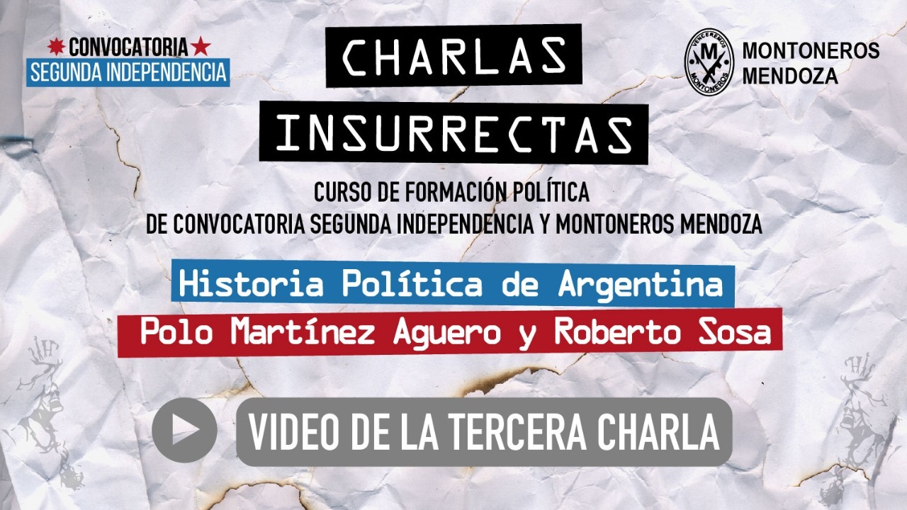 Curso de Formación Política de Convocatoria Segunda Independencia y Montoneros de Mendoza. Tercera Charla. Material de Formación Convocatoria Segunda Independencia
