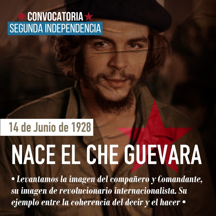14 de Junio 1928, nace el Che Guevara Memoria Histórica Convocatoria Segunda Independencia