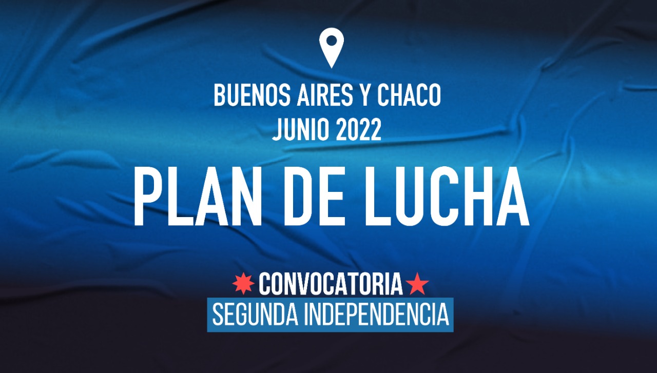 Convocatoria Segunda Independencia. PLAN DE LUCHA SEMANA 1 Política Nacional Convocatoria Segunda Independencia