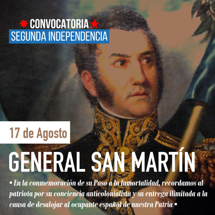 Convocatoria Segunda Independencia recuerda a José de San Martín Memoria Histórica Convocatoria Segunda Independencia