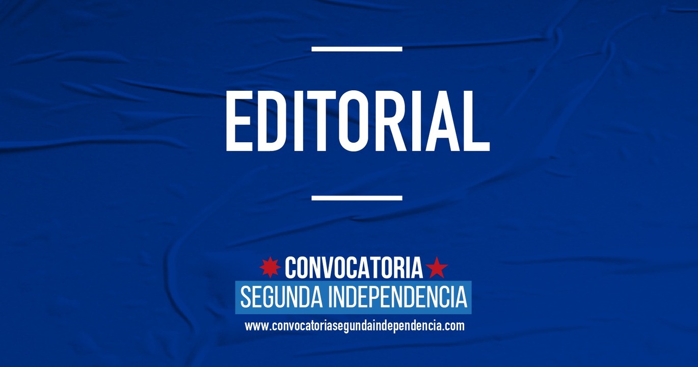 Editorial de Eduardo el Negro Soares 29 de abril 2023 Política Nacional Convocatoria Segunda Independencia
