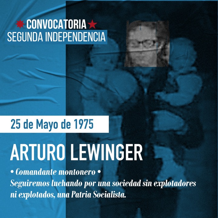 Cae en combate el Comandante Montonero Arturo Lewinger  Memoria Histórica Convocatoria Segunda Independencia