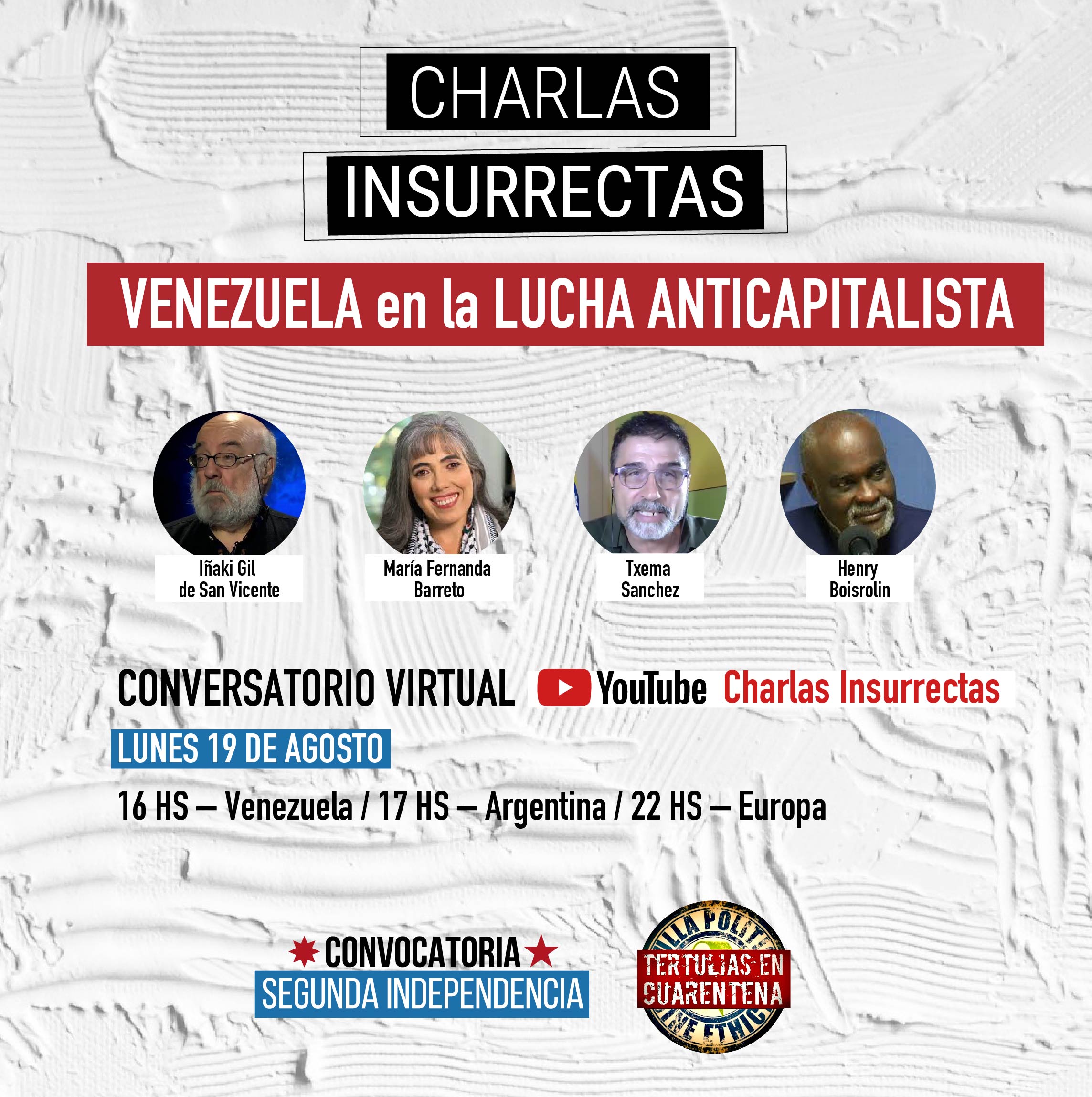 CHARLAS INSURRECTAS:  VENEZUELA EN LA LUCHA ANTIIMPERIALISTA  Política Internacional Convocatoria Segunda Independencia