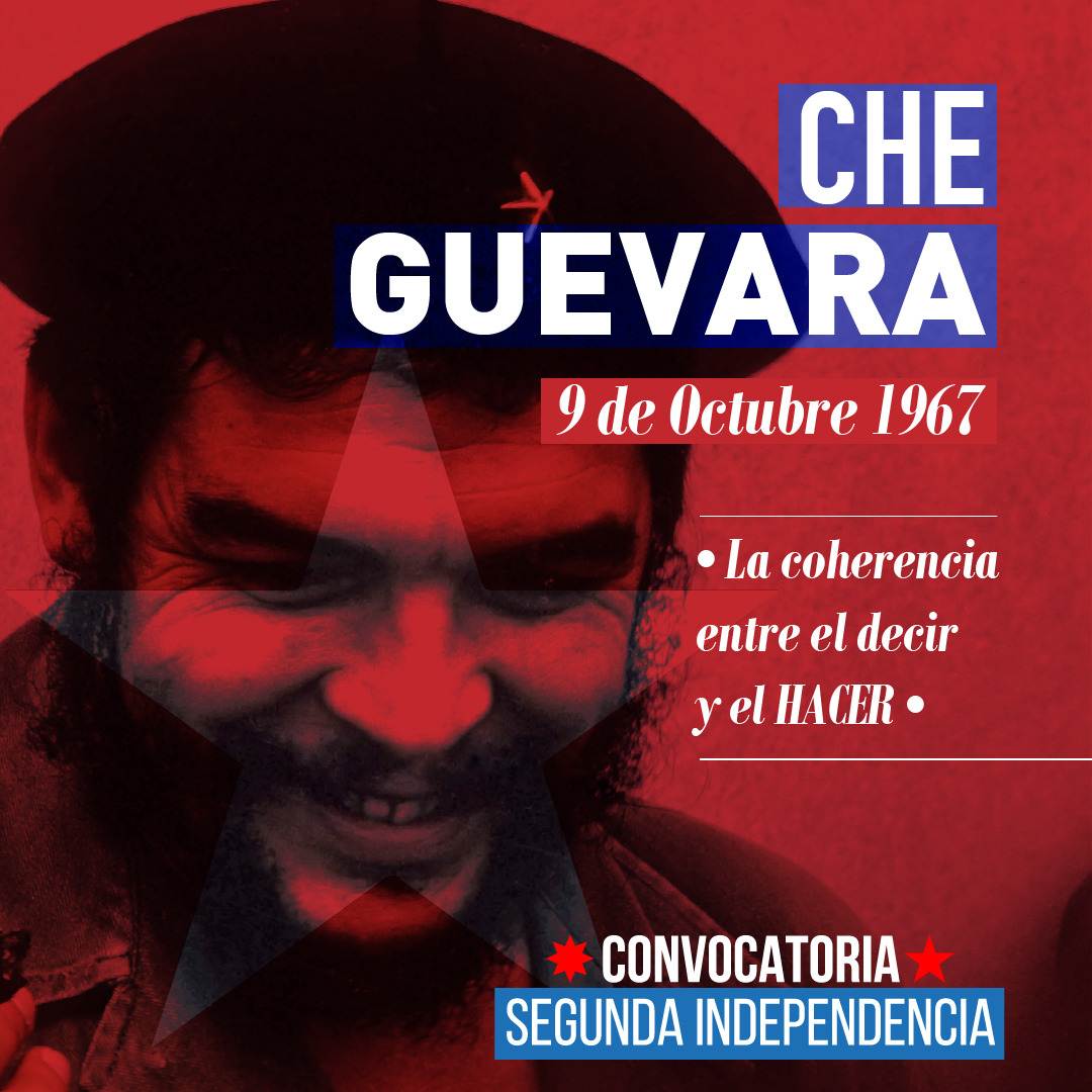CHE GUEVARA: A 57 años de su paso a la inmortalidad Memoria Histórica Convocatoria Segunda Independencia