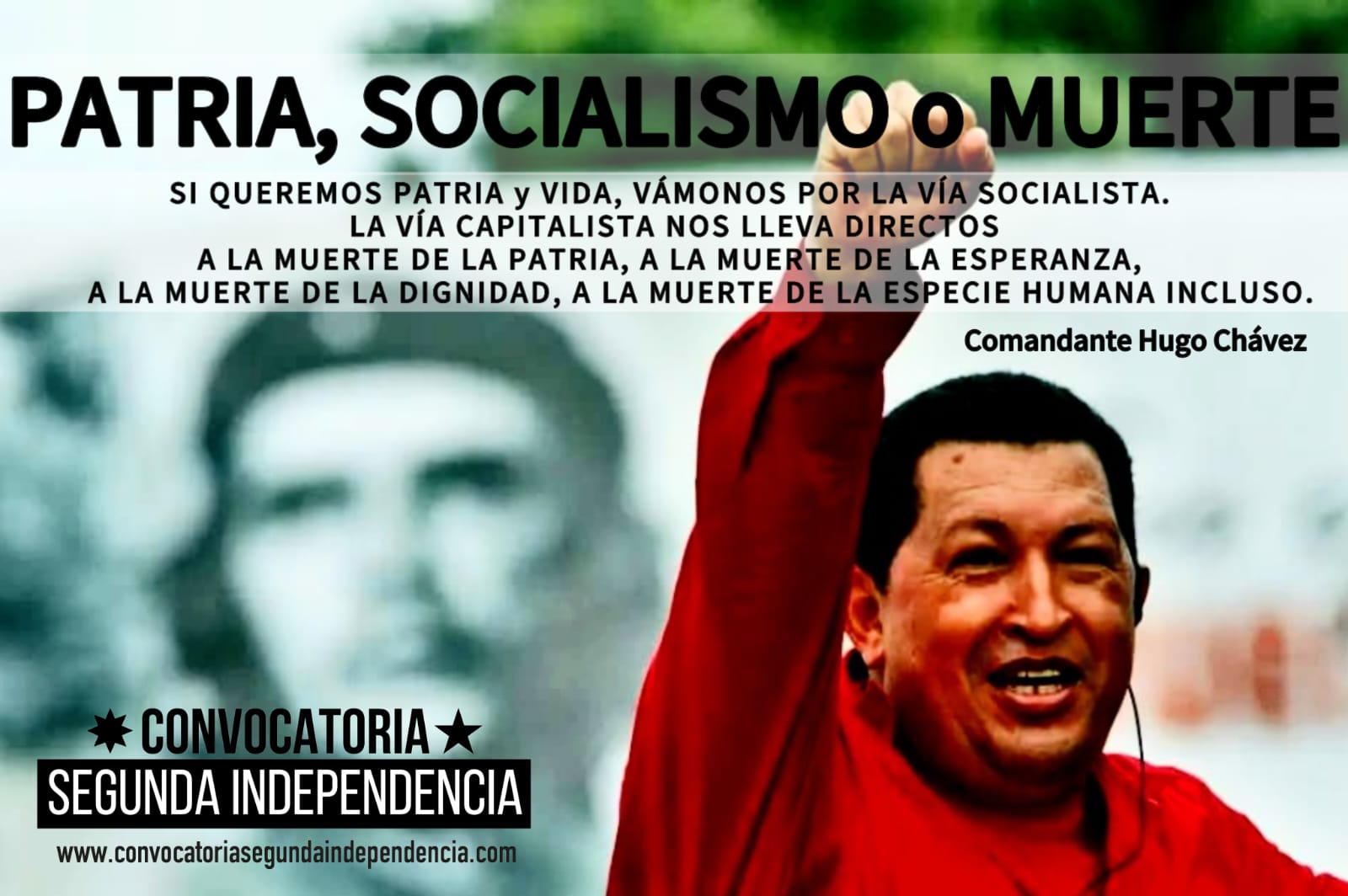 HONRAMOS LA VIDA Y LA ACCIÓN DEL COMANDANTE HUGO CHAVEZ  Política Internacional Convocatoria Segunda Independencia