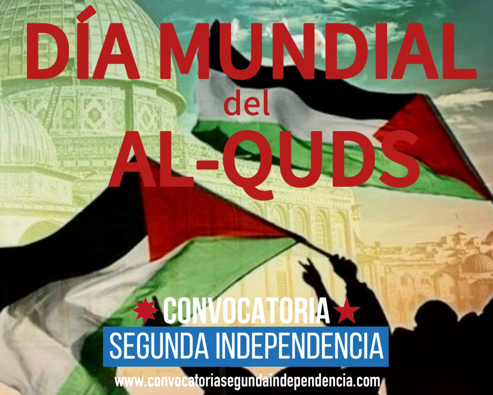 DIA MUNDIAL del AL-QUDS Política Internacional Convocatoria Segunda Independencia